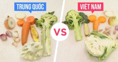 21 cách nhận biệt thực phẩm Trung Quốc và Việt Nam để bảo vệ sức khỏe gia đình
